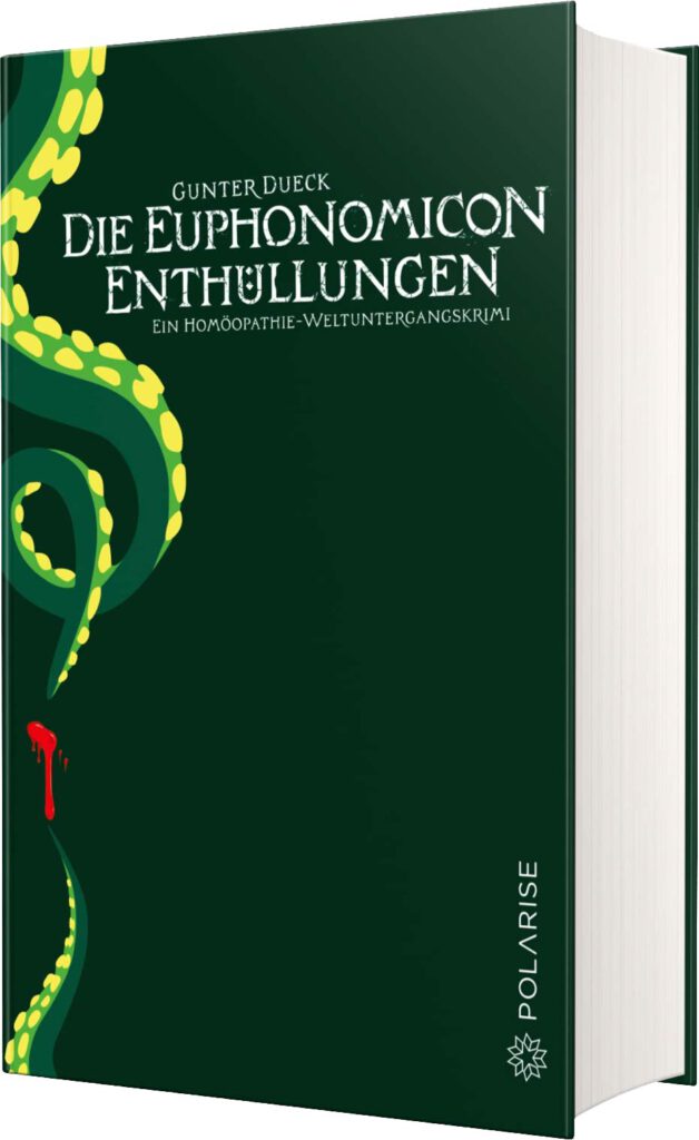 Buchabbildung: Die Euphonomicon-Enthüllungen: Ein Homöopathie-Weltuntergangskrimi