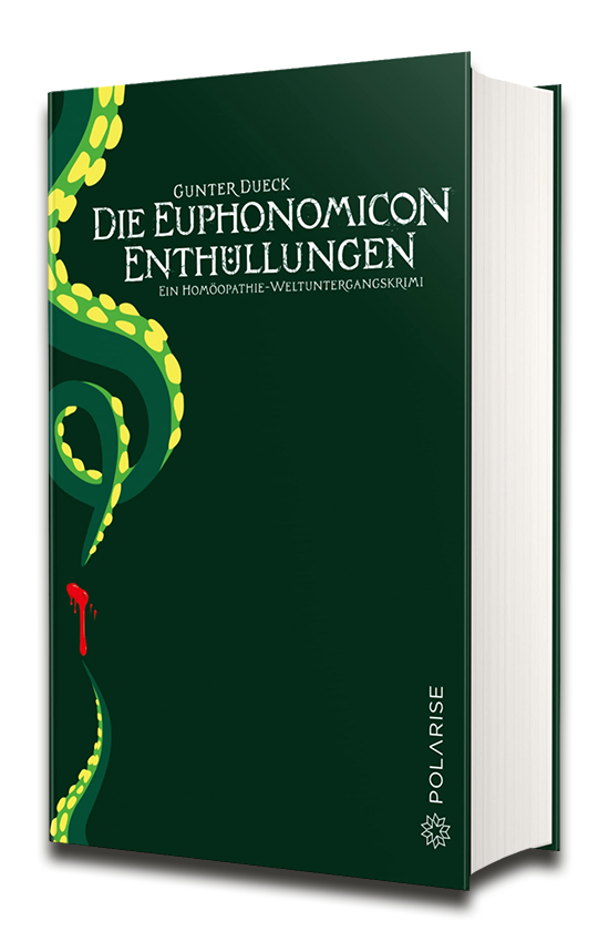 Buchabbildung: Die Euphonomicon-Enthüllungen: Ein Homöopathie-Weltuntergangskrimi